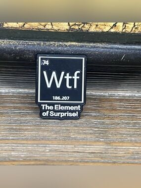 WTF Enamel Pin "The Element of Surprise!" Funny Science Humor Lapel Pin New